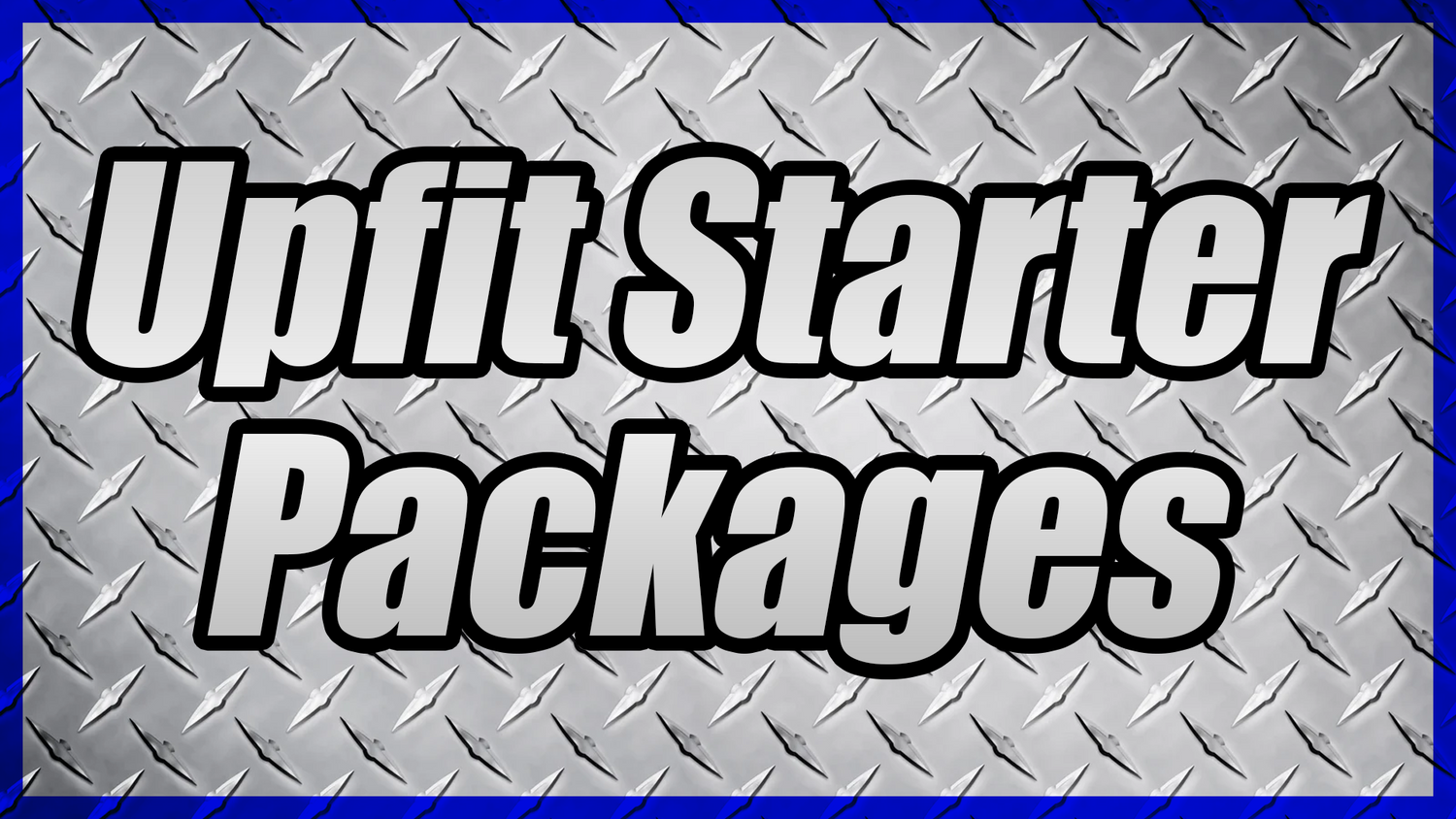 Upfit Starter Packages